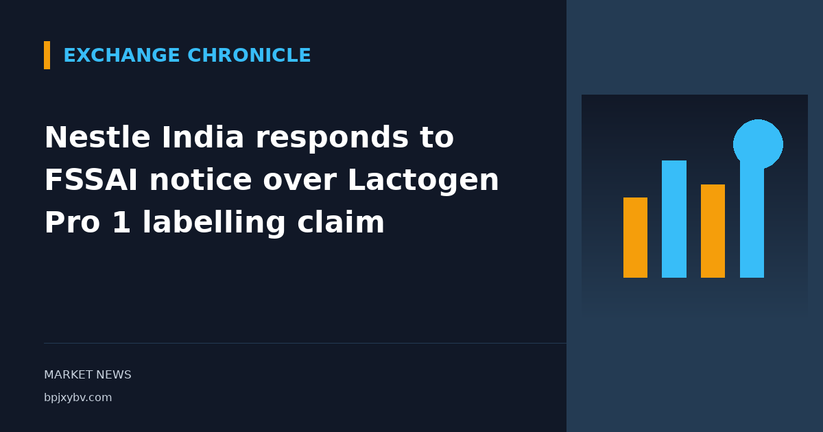 Nestle India responds to FSSAI notice over Lactogen Pro 1 labelling claim